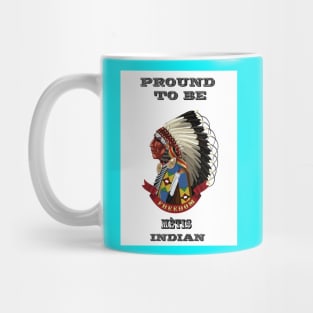 Proud To Be A Metis Indian Mug